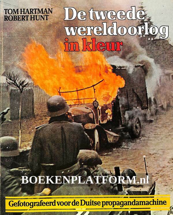 De Tweede Wereldoorlog In Kleur | BoekenPlatform.nl