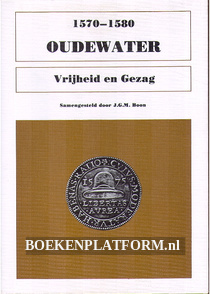 1570-1580 Oudewater, Vrijheid en Gezag