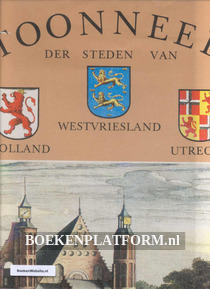 Toonneel der Steden van Westvriesland Holland Utrecht