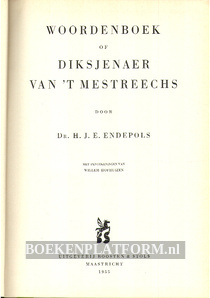 Woordenboek of Diksjenaer van 't Mestreechs