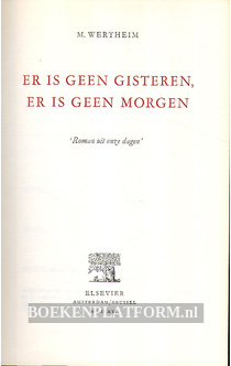 Er is geen gisteren, er is geen morgen