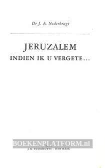 Jeruzalem indien ik u vergete...