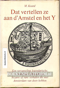 Dat vertellen ze aan d' Amstel en het Y