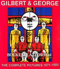 Gilbert & George The complete pictures 1971-1985