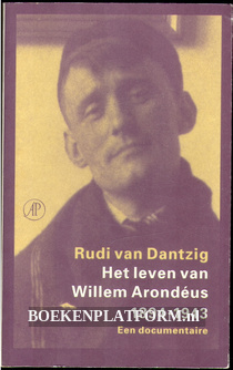 Het leven van Willem Arondeus 1894-1943
