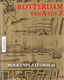 Rotterdam van A tot Z