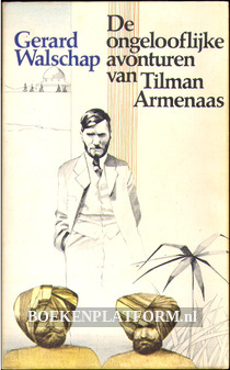 De ongelooflijke avonturen van Tilman Armenaas