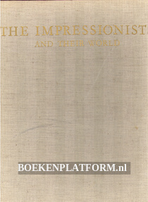The Impressionists and their World