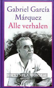 Alle verhalen Gabriel Garcia Marquez