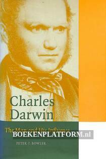 Charles Darwin, the Man and his Influence