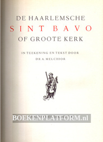 De Haarlemsche Sint Bavo of Groote Kerk