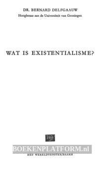 Wat is existentialisme?