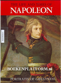 The Life and Times of Napoleon