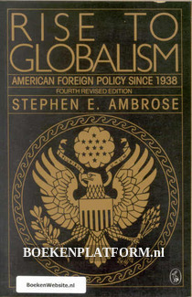Rise to Globalism American Foreign Policy since 1938