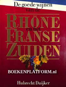 De goede Wijnen van de Rhone en het Franse zuiden