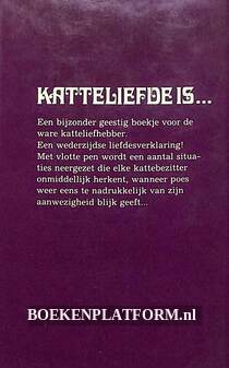 Katteliefde is...