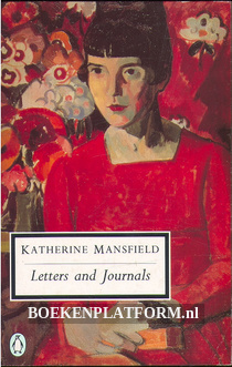 The Letters and Journals of Katherine Mansfield