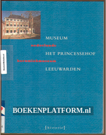 Museum het Princessehof Leeuwarden
