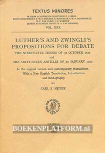 Luther's and Zwingli's Propsitions for Debate