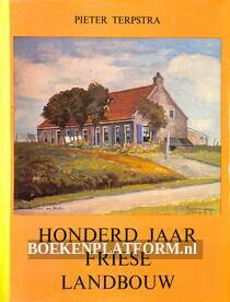 Honderd jaar Friese Landbouw