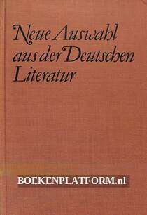 Neue Auswahl aus der deutschen Literatuur