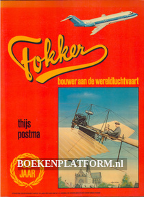 Fokker bouwer aan de wereldluchtvaart