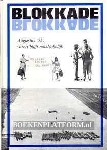 Blokkade, augustus '75: varen blijft noodzakelijk