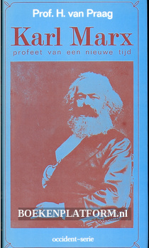 Karl Marx, profeet van een nieuwe tijd