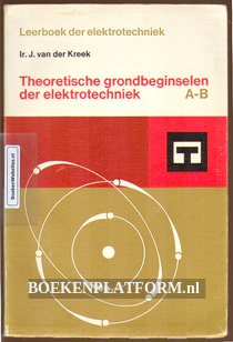 Theoretische grond beginselen der elektro techniek A-B