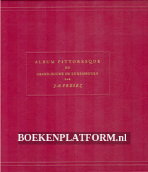 Album Pittoresque du Grand Duche de Luxembourg