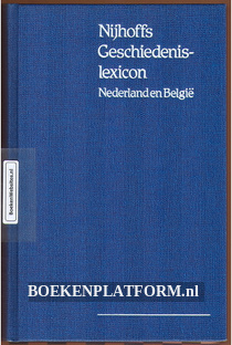 Nijhoffs Geschiedenis- lexicon Nederland en Belgie