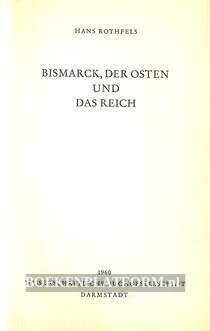 Bismarck, der Osten und das Reich