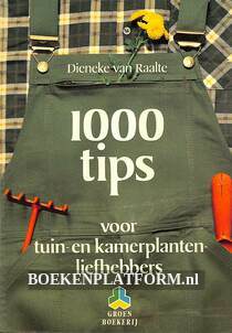 1000 tips voor tuin- en kamerplanten-liefhebbers