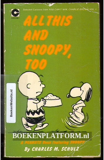 All this and Snoopy, too