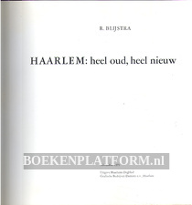 Haarlem, heel oud, heel nieuw