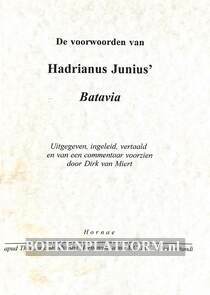 De voorwoorden van Hadrianus Junius Batavia