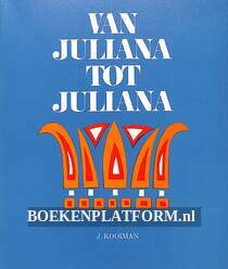 Van Juliana tot Juliana