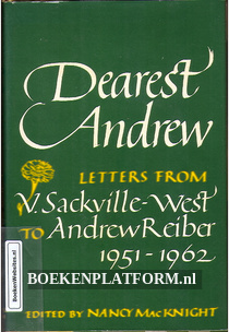 Dearest Andrew, letters from V.Sackville-West to Andrew Reiber 1951-1962