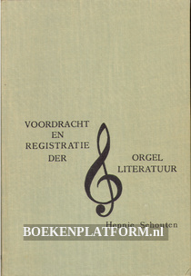 Voordracht en registratie der Orgelliteratuur