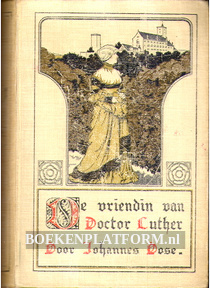 De vriendin van Doctor Luther