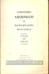 Vorstelijke vrouwen uit Nederlands historie