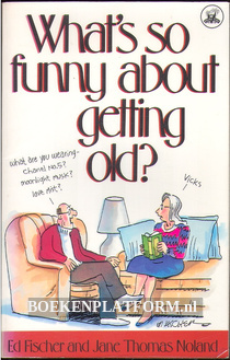 What's so funny about getting old?