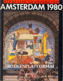 Stedelijk jaarverslag Amsterdam 1980