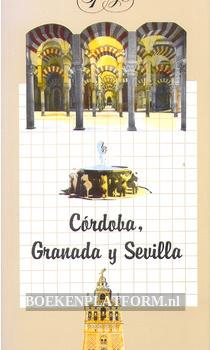 Cordoba, Granada y Sevilla