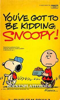 You've Got to be Kidding, Snoopy!