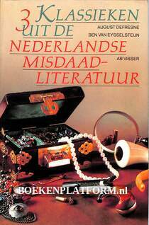 3 Klassieken uit de Nederlandse misdaadliteratuur