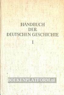 Handbuch der deutschen Geschichte I