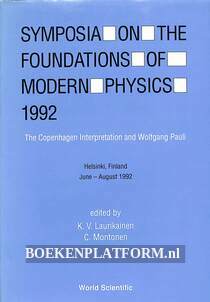 Symposia on the Foundations of Modern Physics 1992
