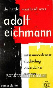 De harde waarheid over Adolf Eichmann
