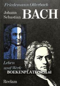 Johann Sebastian Bach, Leben und Werk